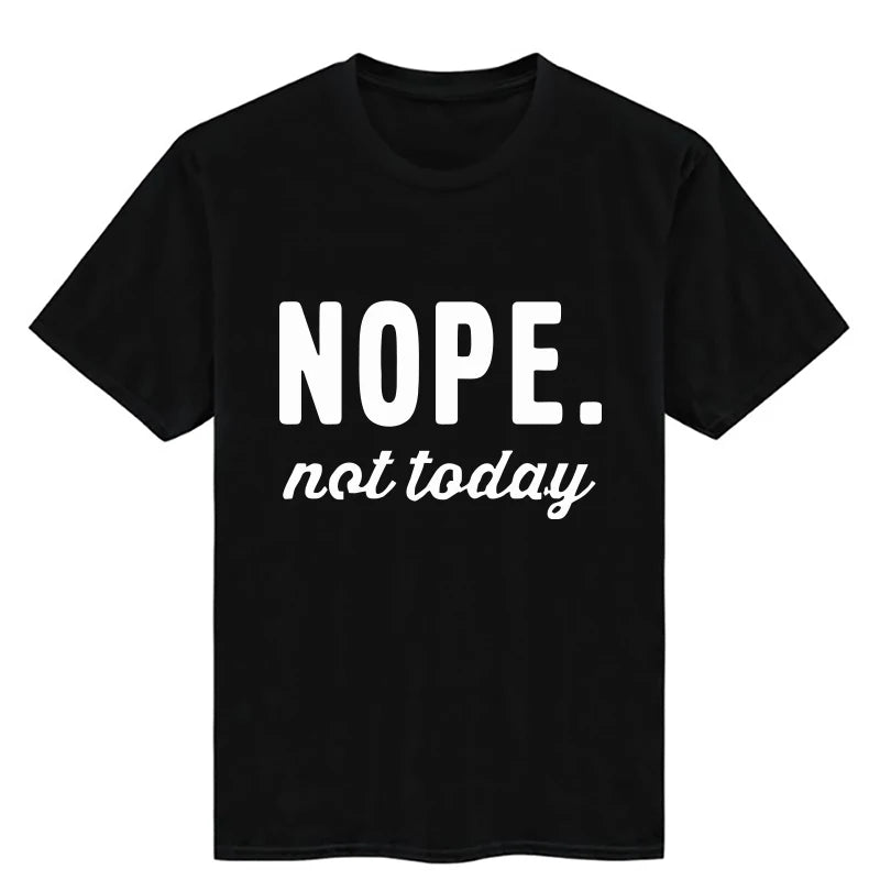 Nope Not Today Cute Letter Print Graphic T-Shirt