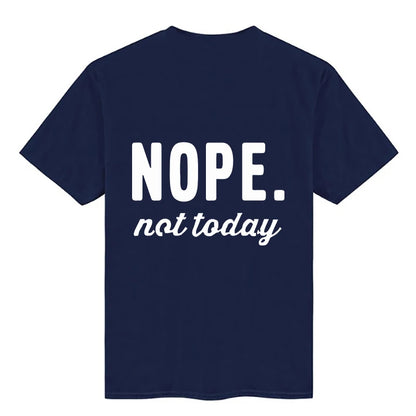 Nope Not Today Cute Letter Print Graphic T-Shirt